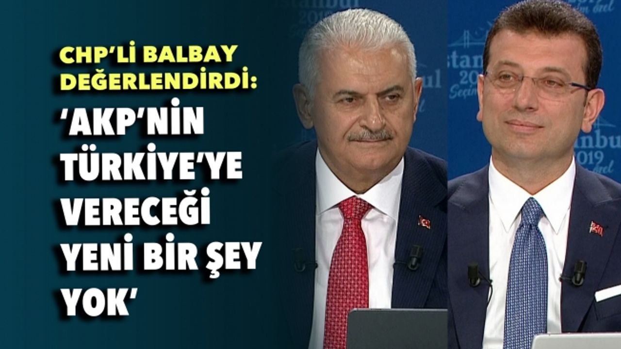 CHP'li Balbay tarihi canlı yayını değerlendirdi: 'Türkiye 1'den büyüktür'