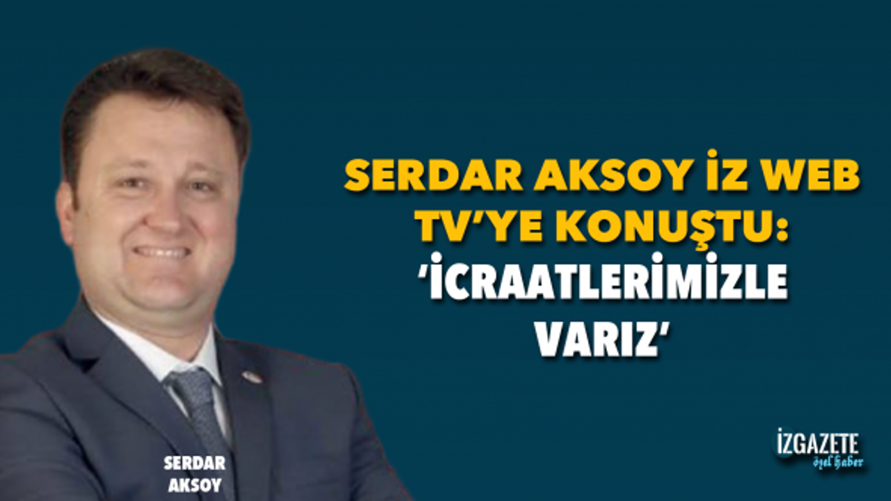 ‘Nasıl bir Menemen aldığımızı tüm Menemen biliyor’