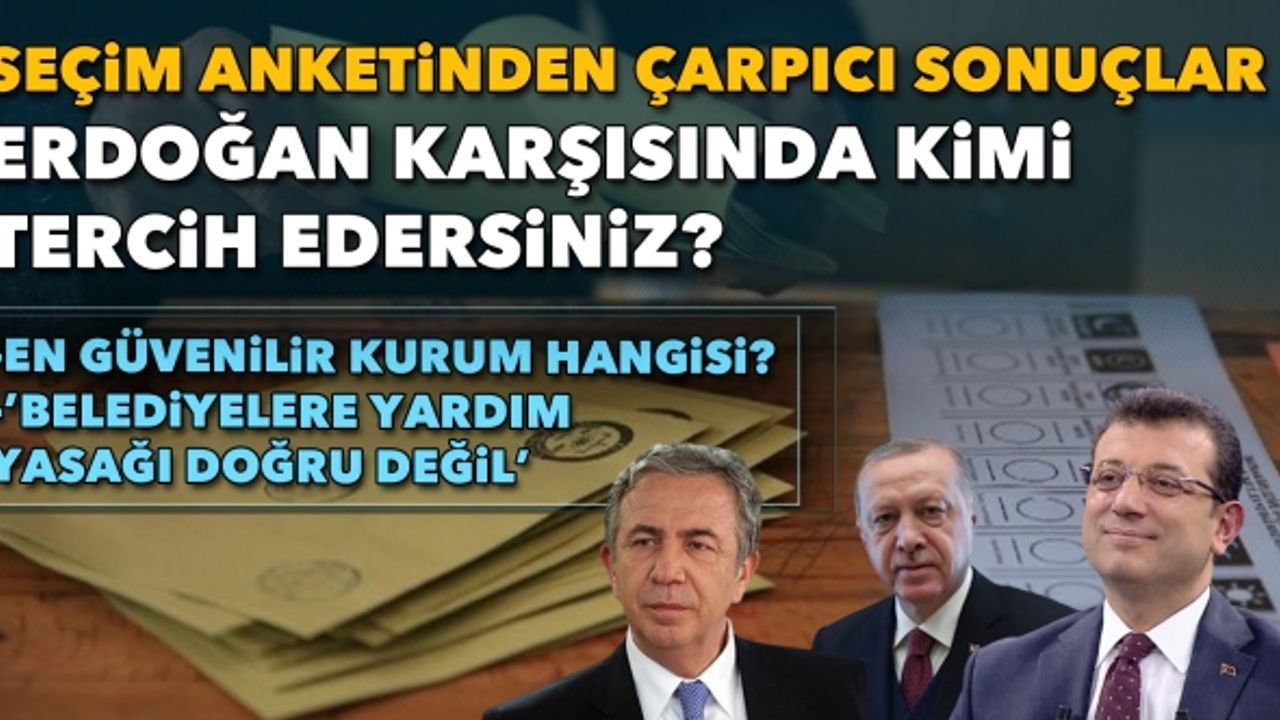 Çarpıcı seçim anketi! Erdoğan karşısında kimi tercih edersiniz?