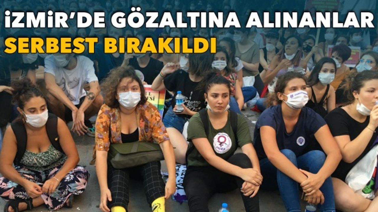İzmir'de gözaltına alınan kadınlar serbest