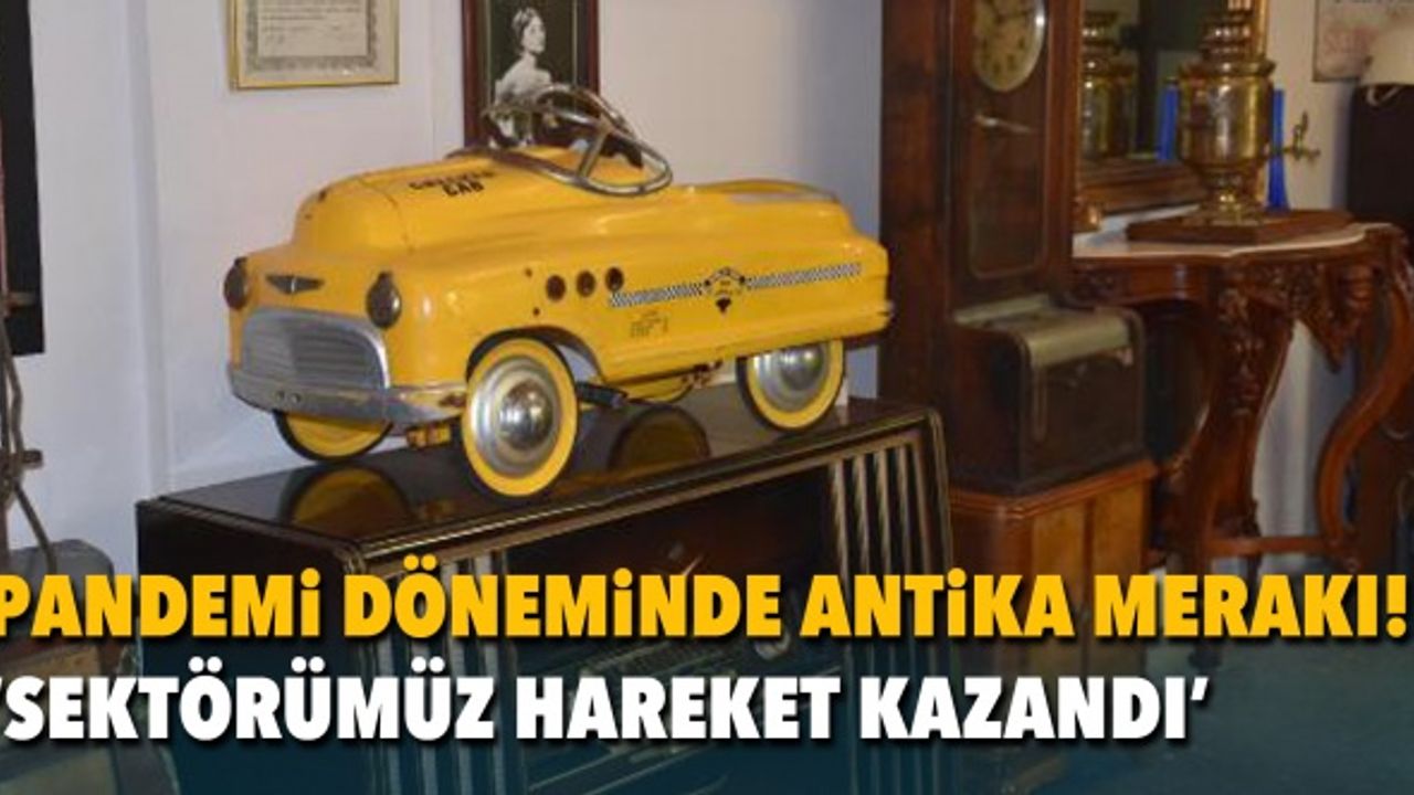 Koronavirüs sürecinde antikaya rağbet arttı 