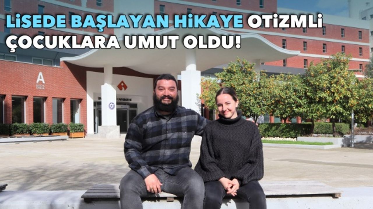 Özen çiftinin lisede başlayan hikayesi otizmli çocuklara umut oldu!