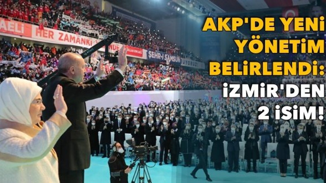 AKP'de yeni yönetim belirlendi: İzmir'den 2 isim!