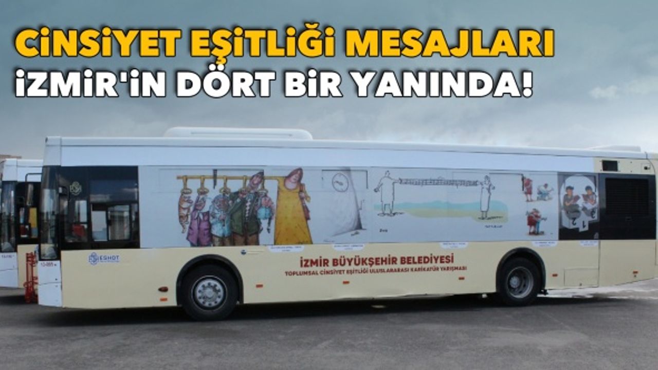 Cinsiyet eşitliği mesajları ESHOT ile İzmir'in dört bir yanında!