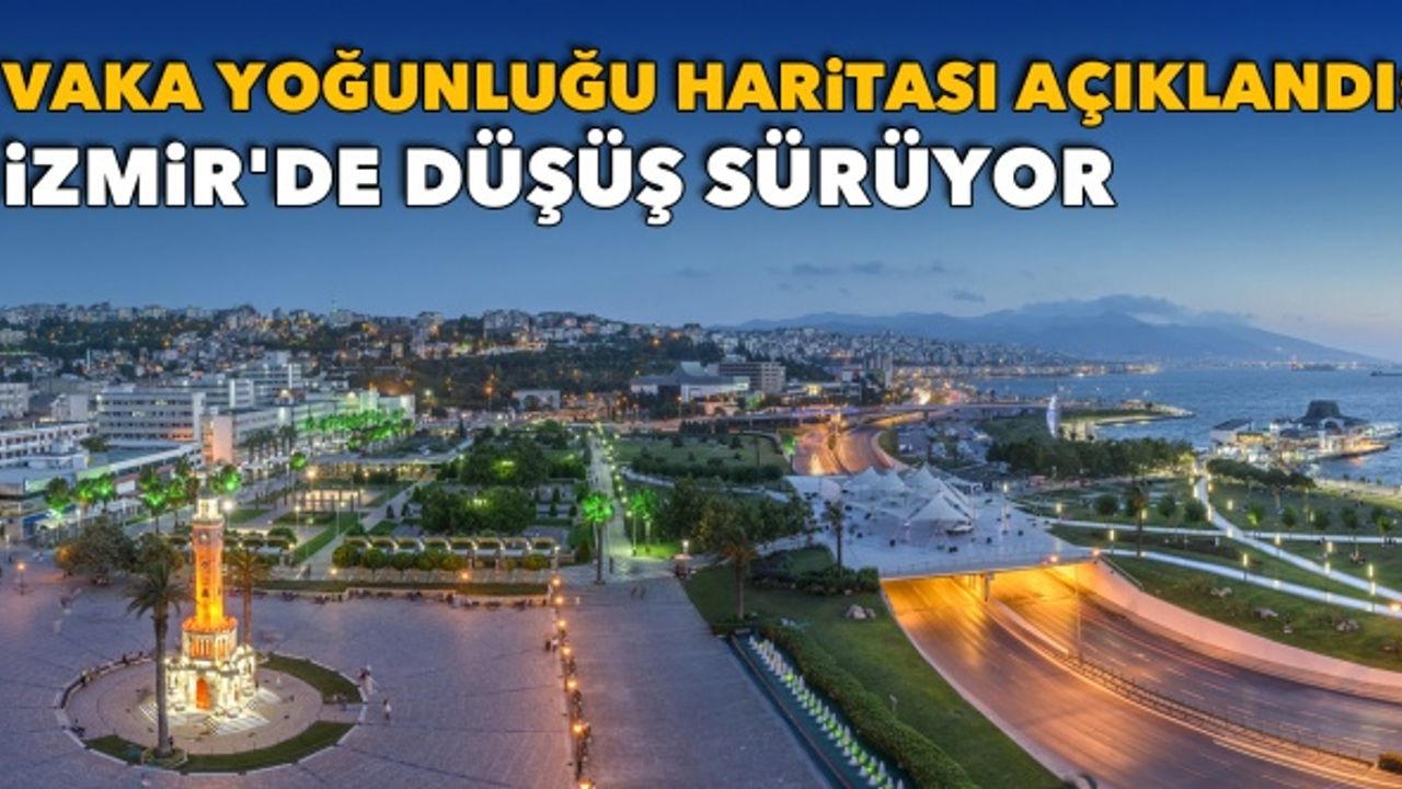 İllere göre haftalık vaka yoğunluğu haritası açıklandı: İzmir'de düşüş sürüyor