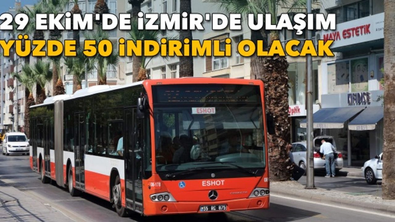 29 Ekim'de İzmir'de ulaşım yüzde 50 indirimli olacak