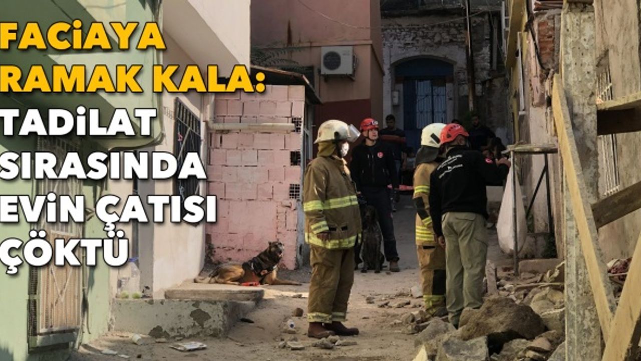 Faciaya ramak kala: Tadilat sırasında evin çatısı çöktü