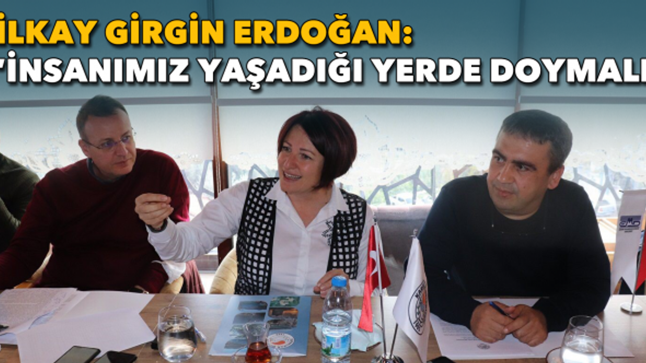 İlkay Girgin Erdoğan: 'İnsanımız yaşadığı yerde doymalı'