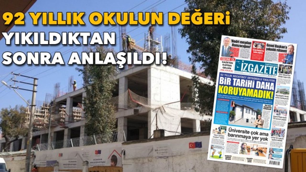 92 yıllık okulun değeri yıkıldıktan sonra anlaşıldı!