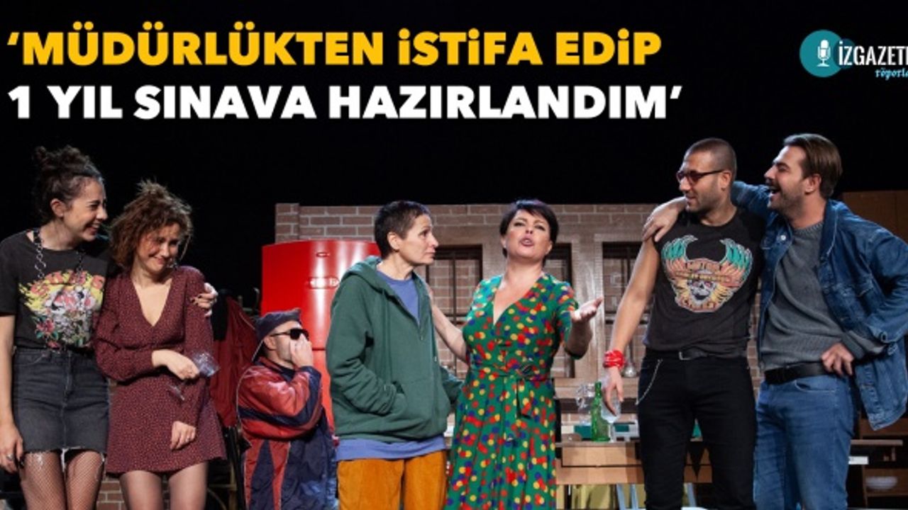 ‘Müdürlükten istifa edip 1 yıl sınava hazırlandım’