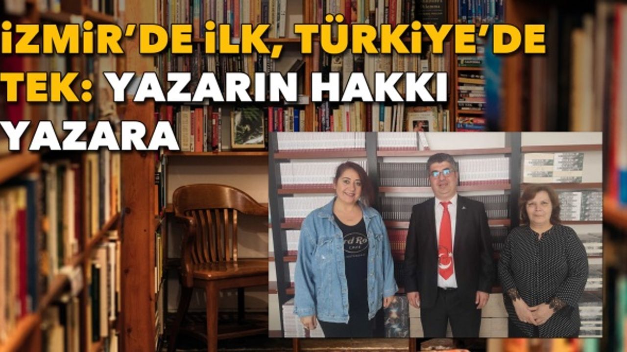 İzmir’de ilk, Türkiye’de tek: Yazarın hakkı yazara