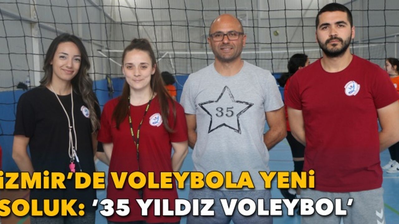 İzmir’de voleybola yeni soluk: ’35 Yıldız Voleybol’
