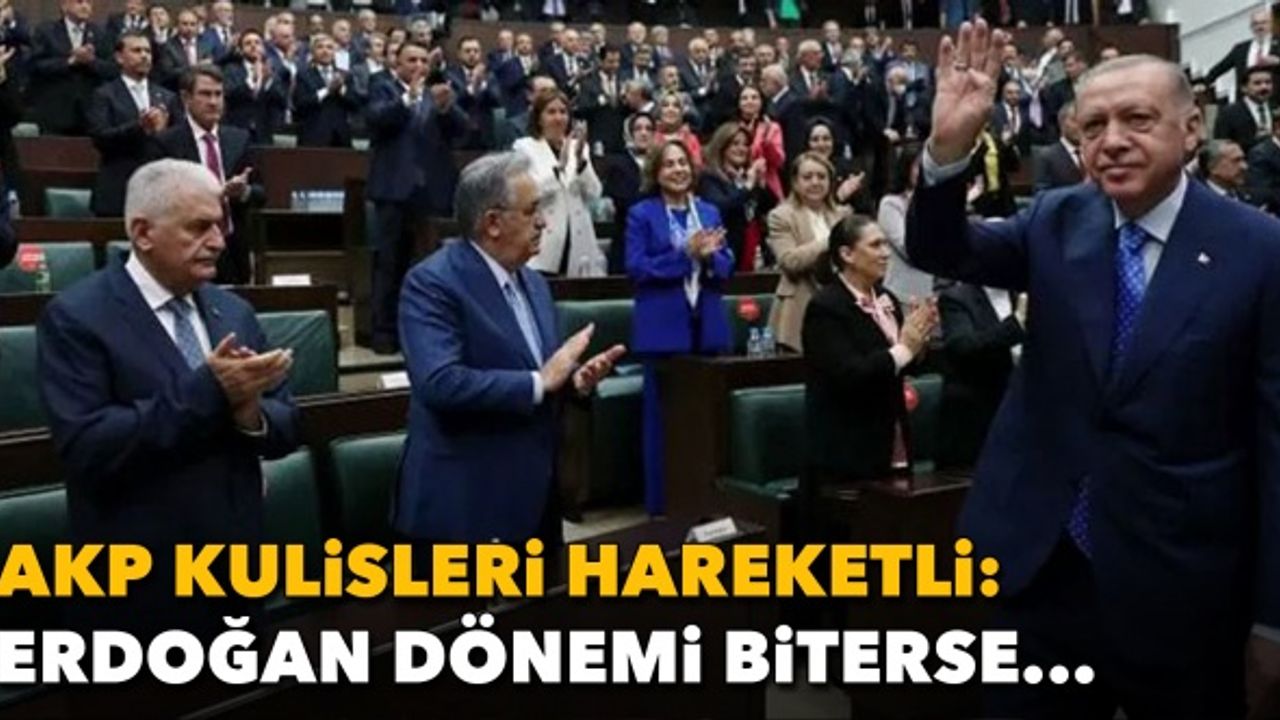 AKP kulisleri hareketli: Erdoğan dönemi biterse...