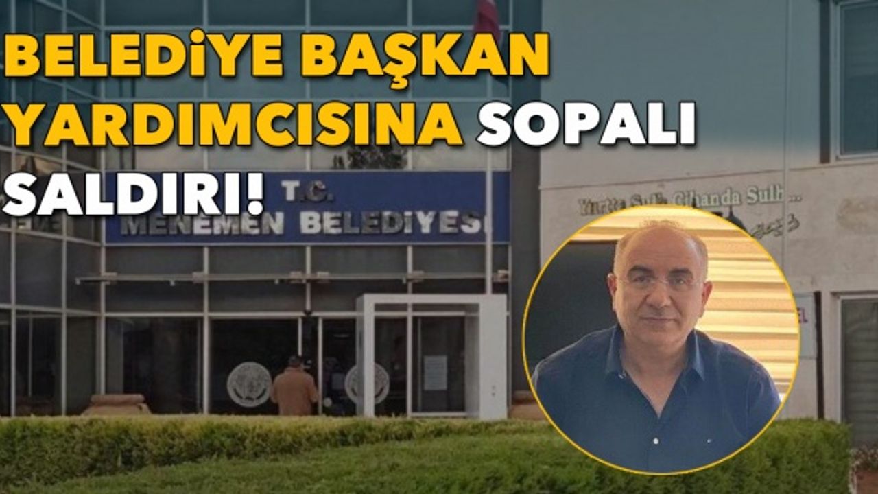 Belediye başkan yardımcısına sopalı saldırı: 2 gözaltı