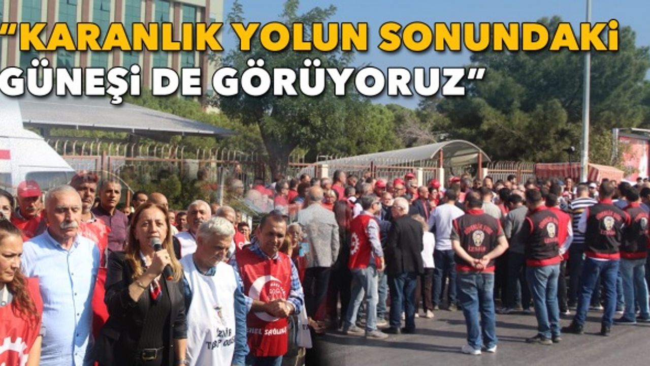 DİSK'ten DEÜ Hastanesi önünde açıklama: Karanlık yolun sonundaki güneşi de görüyoruz