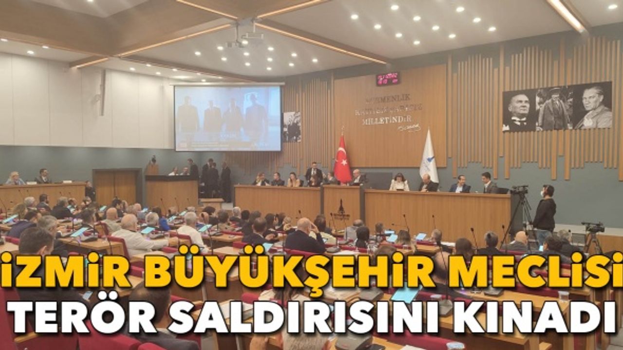 İzmir Büyükşehir Meclisi terör saldırısını kınadı