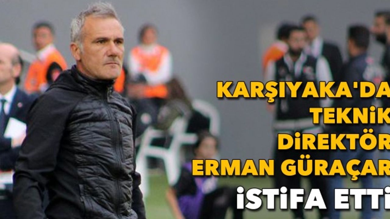 Karşıyaka'da Teknik Direktör Erman Güracar, istifa etti