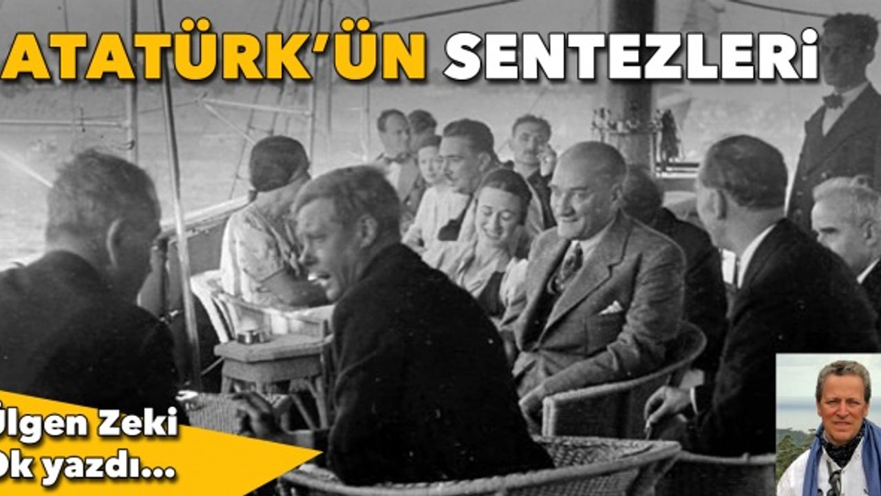 Atatürk’ün sentezleri