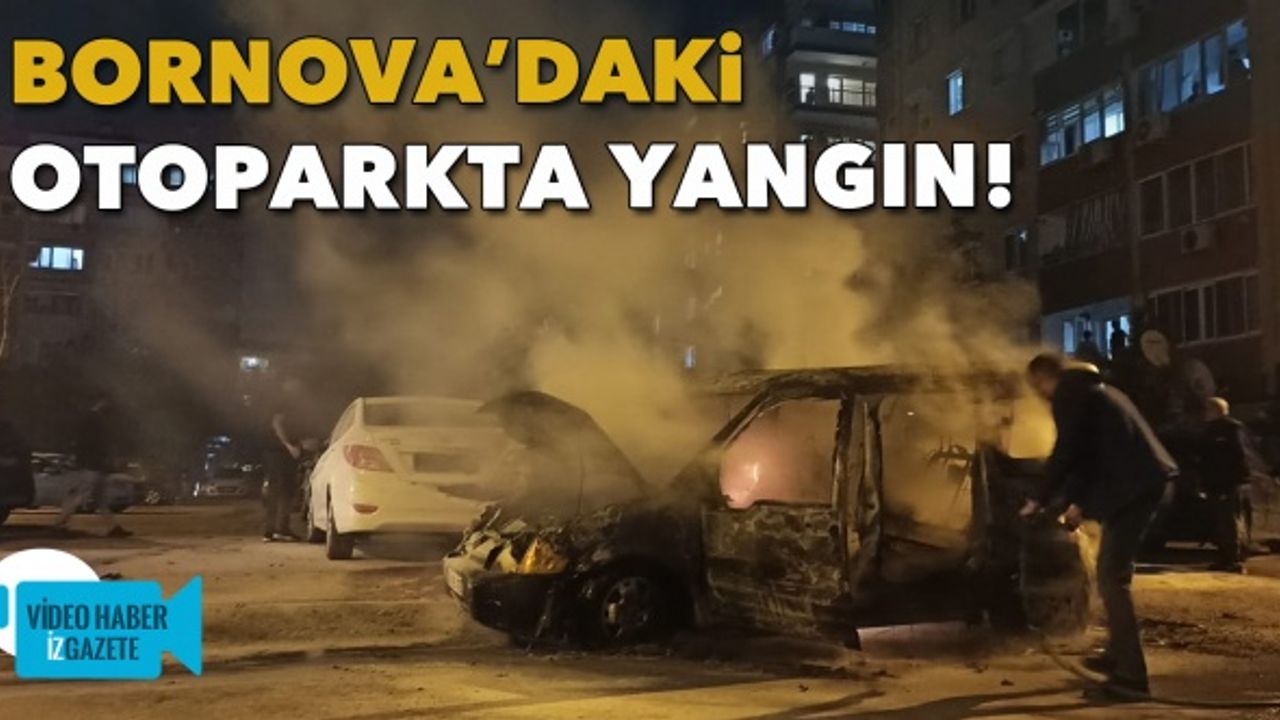 Bornova'daki otoparkta yangın!