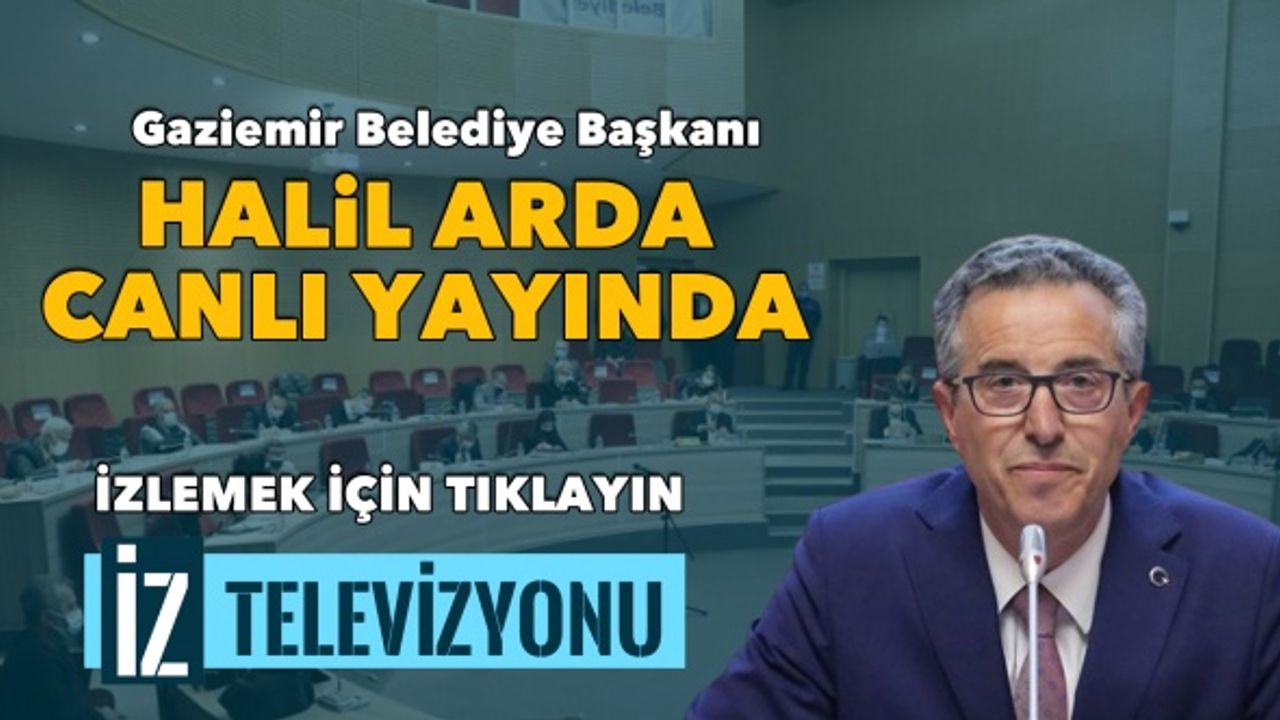 Gaziemir Belediye Başkanı Halil Arda canlı yayında...