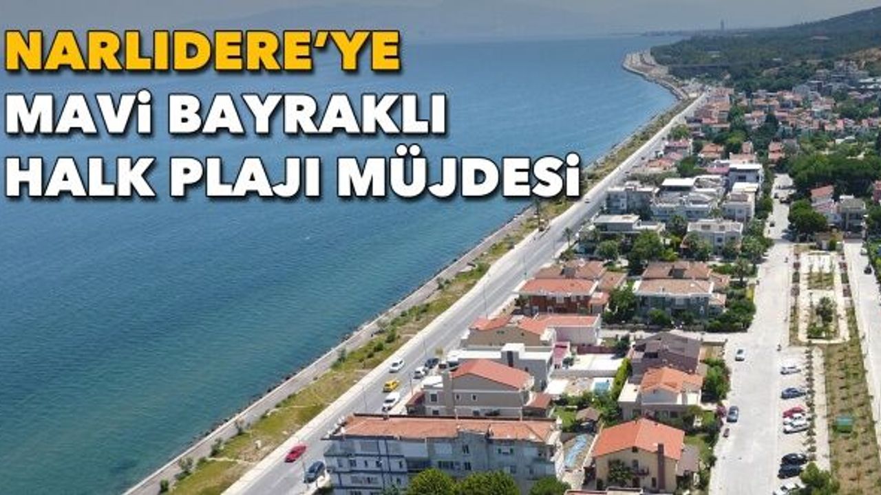Narlıdere'ye Mavi Bayraklı Halk Plajı müjdesi