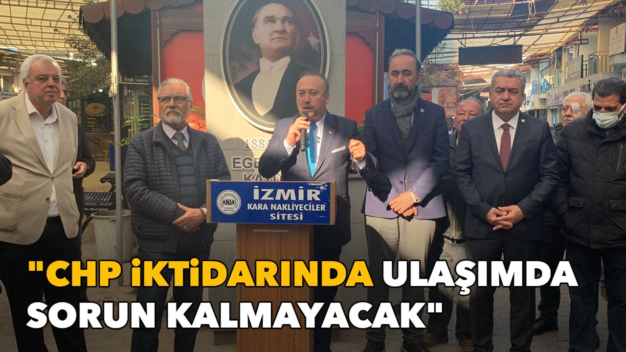 "CHP iktidarında ulaşımda da sorun kalmayacak"