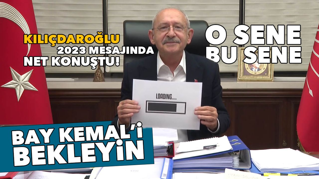 Kılıçdaroğlu'ndan yeni yıl mesajı: Bay Kemal'i bekleyin