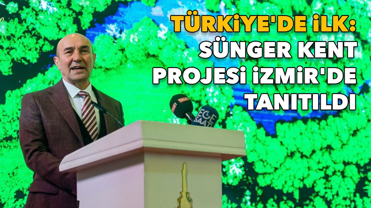 Türkiye'de ilk: Sünger Kent Projesi İzmir'de tanıtıldı