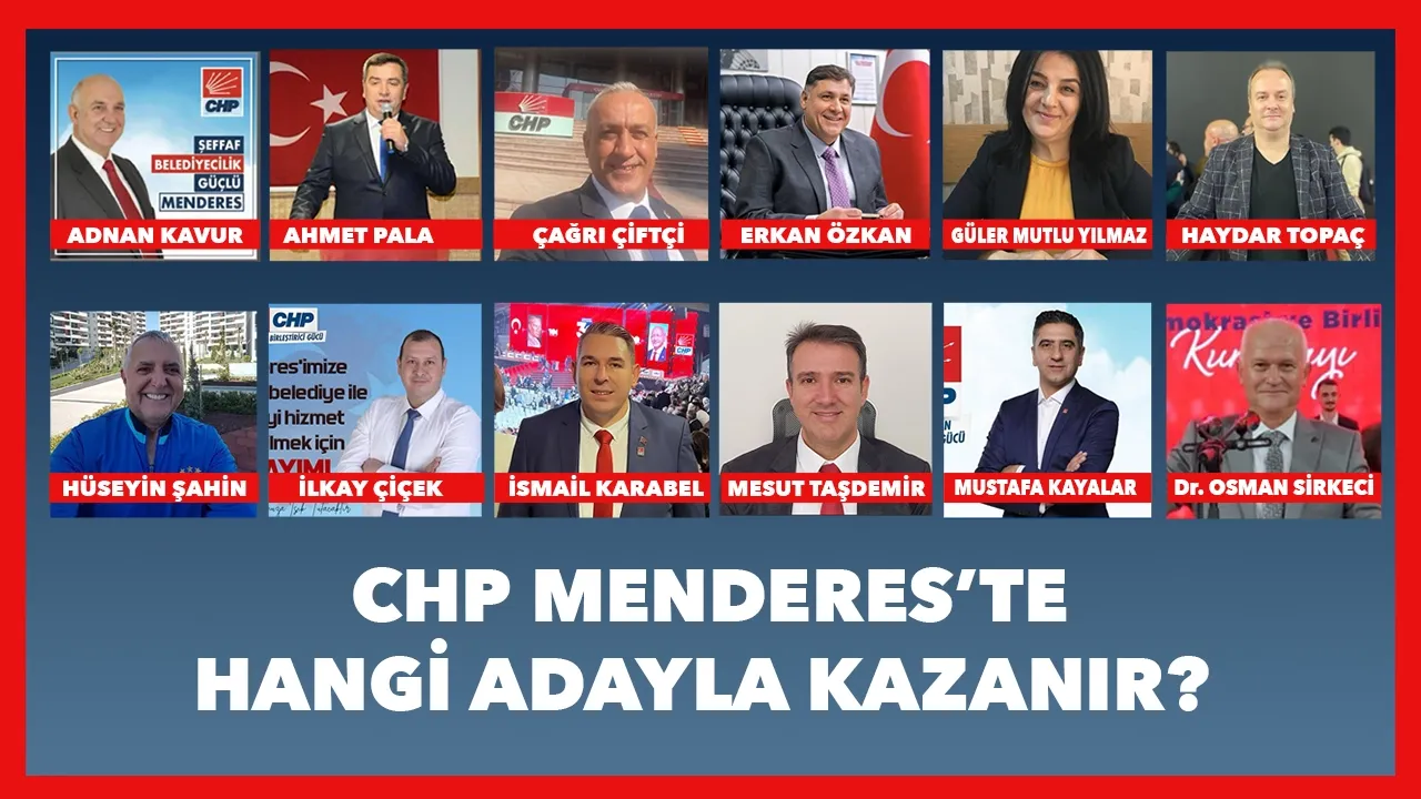 CHP Menderes'te hangi aday ile kazanır?