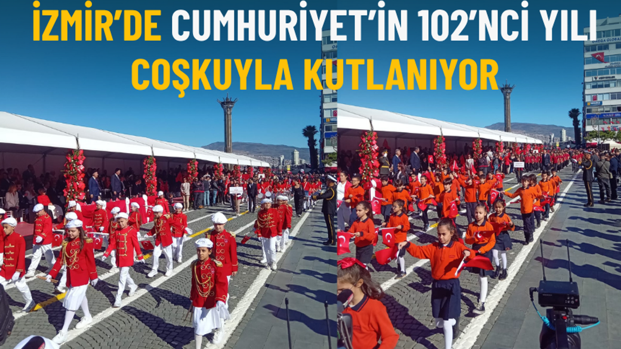 İzmir’de Cumhuriyet’in 102’nci yılı coşkuyla kutlanıyor