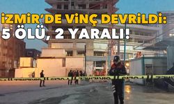 İzmir’de vinç devrildi: 5 ölü, 2 yaralı!