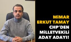 Mimar Erkut Tamay, CHP’den milletvekili aday adayı