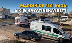 Mardin'de feci kaza: 6 kişi hayatını kaybetti