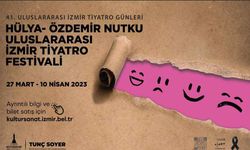 41. Hülya-Özdemir Nutku Uluslararası İzmir Tiyatro Festivali başlıyor