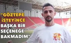Ali Dere: Göztepe isteyince başka bir seçeneğe bakmadım