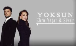 Türkiye ve dünyada dinlenme rekorları kırdı: Ebru Yaşar ile Siyam’ın Yoksun şarkı sözleri