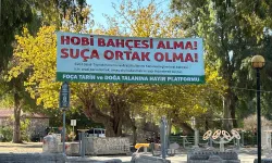 Foça'da hobi bahçelerine karşı mücadele: Suça ortak olma