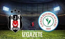 Beşiktaş – Çaykur Rizespor maçı ne zaman, saat kaçta ve hangi kanalda?