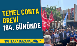 Temel Conta Grevi 164. gününde: İşverenin provokasyonları mücadelemizi yıldıramaz