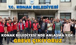 Konak Belediyesi’nde anlaşma yok: Greve çıkıyoruz