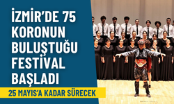 İzmir’de 75 koronun buluştuğu festival başladı: 25 Mayıs’a kadar devam edecek