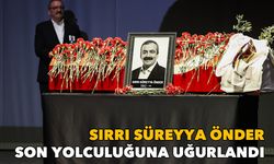 Sırrı Süreyya Önder son yolculuğuna uğurlandı