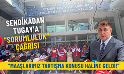 Sendikadan Tugay’a “sorumluluk” çağrısı: Maaşlarımız tartışma konusu haline geldi!