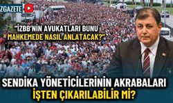 Sendika Yöneticilerinin Akrabaları İşten Çıkarılabilir mi?