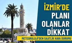 İzmir’de bayramın ikinci günü planı olanlar dikkat: İşte Meteoroloji’den saatlik hava durumu