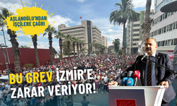 Aslanoğlu’ndan işçilere bayram öncesi uzlaşı çağrısı: Bu grev İzmir’e zarar veriyor