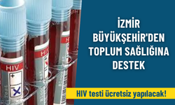 İzmir Büyükşehir'den toplum sağlığına destek: Ücretsiz HIV testi