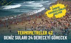 Meteoroloji açıkladı, İzmir’de kavurucu günler başlıyor: Termometreler 42, deniz suları 24 dereceyi görecek