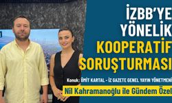 İzmir Büyükşehir'e yönelik kooperatif soruşturması: Ümit Kartal ve Nil Kahramanoğlu Gündem Özel'de