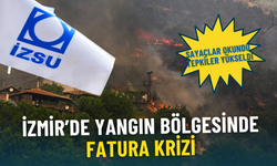 İzmir’de yangın bölgesinde fatura krizi: İZSU sayaçları okudu, tepkiler yükseldi